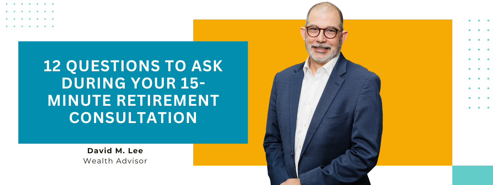 12 Questions to Ask During Your 15-Minute Retirement Consultation - Blog
